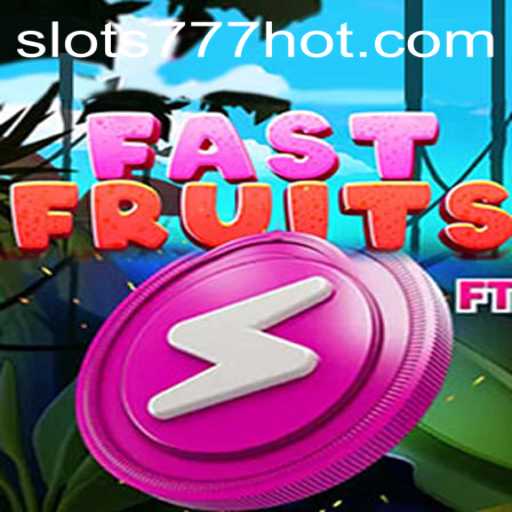 FastFruits Slots: Dive into the Exciting World of Slots 777