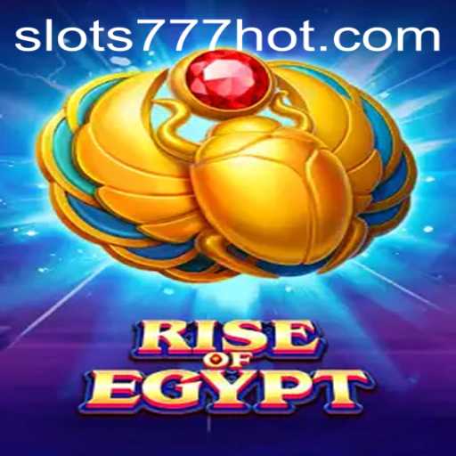 Discover the Excitement of RiseOfEgypt Slots 777